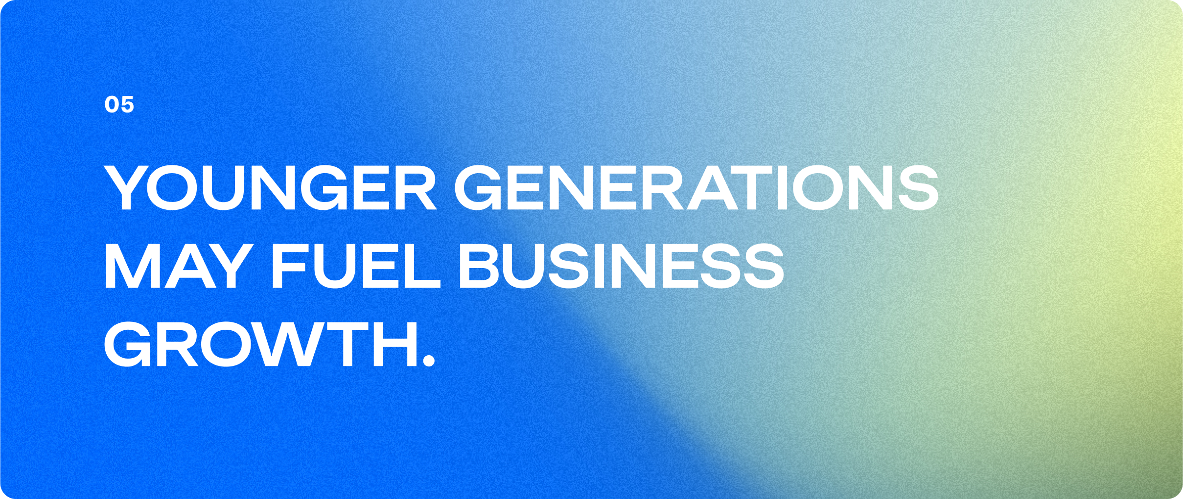 Header_05_YoungerGenerations.jpg